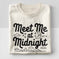Meet Me at Midnight, Funny Gift Tee