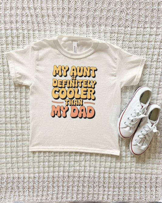My Aunt Is Cooler Than My Dad Tee