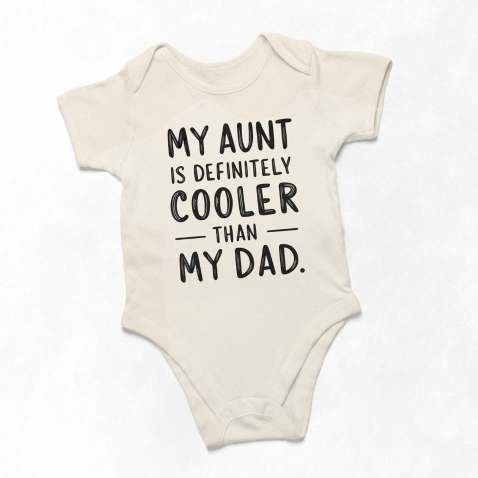 My Aunt is definitely cooler than my Dad Tee