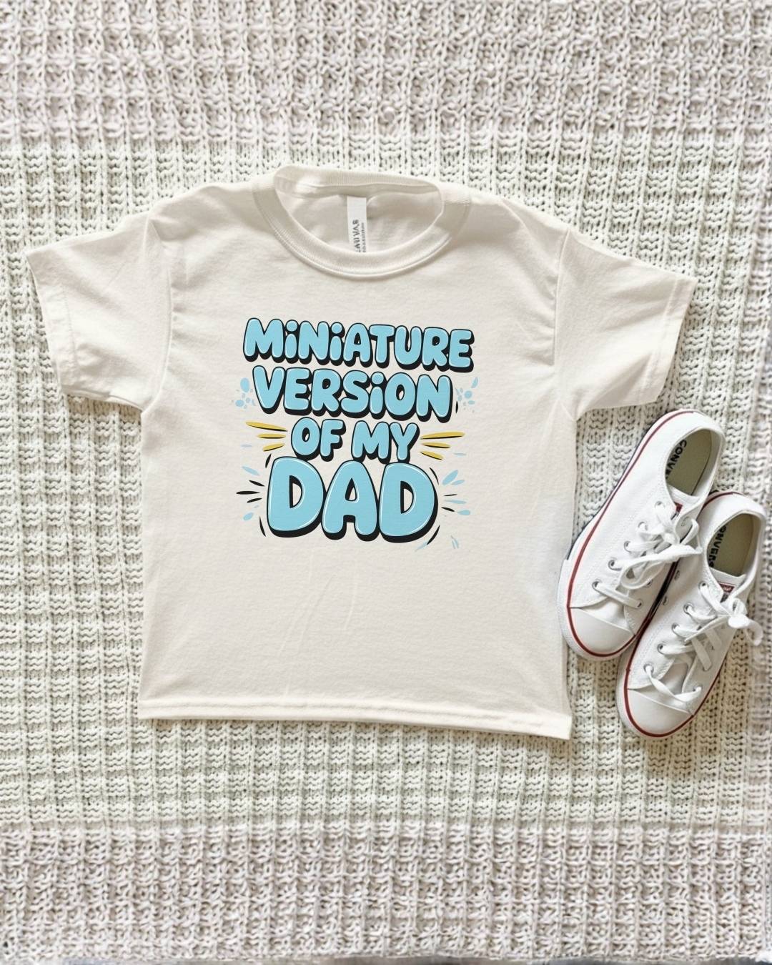 Miniature Version of My Dad Tee